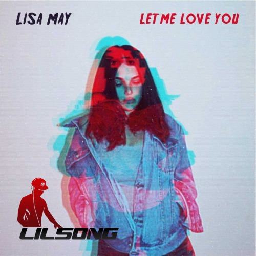 Lisa May - Let Me Love You